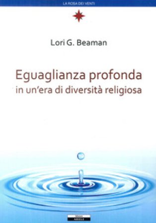 Eguaglianza profonda in un'era di diversità religiosa Lori G. Beaman
