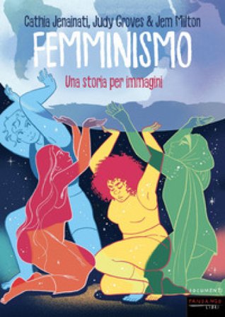 Femminismo. Una storia per immagini Cathia Jenainati