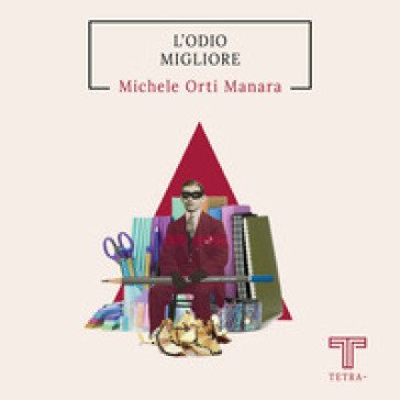 L'odio migliore Michele Orti Manara