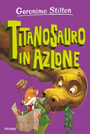 Titanosauro in azione Geronimo Stilton