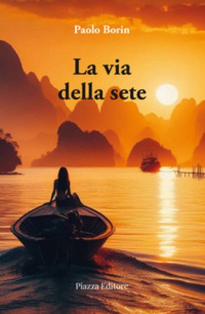 La via della sete Paolo Borin