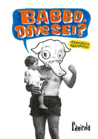 Babbo, dove sei? Francesca Ghermandi