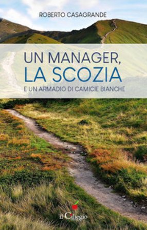 Un manager, la Scozia e un armadio di camicie bianche Roberto Casagrande