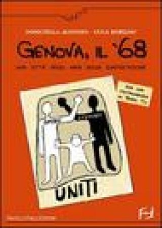 Genova, il '68. Una città negli anni della contestazione Luca Borzani