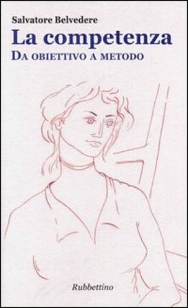 La competenza. Da obiettivo a metodo Salvatore Belvedere