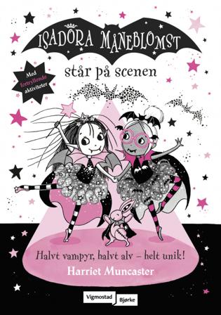 Isadora Måneblomst står på scenen - Bok av Harriet Muncaster - Hardback