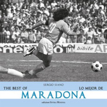 The best of Maradona-Lo mejor de Maradona. Ediz. bilingue Sergio Siano