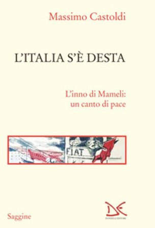 L'Italia s'è desta. L'inno di Mameli: un canto di pace Massimo Castoldi