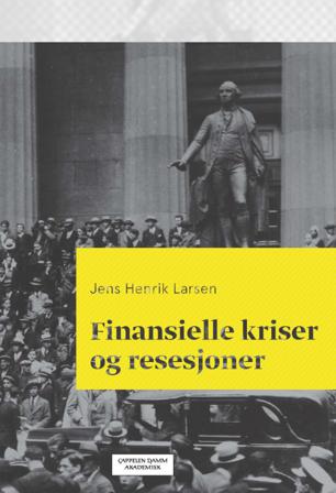Finansielle kriser og resesjoner - Bok av Jens Henrik Larsen - Hardback