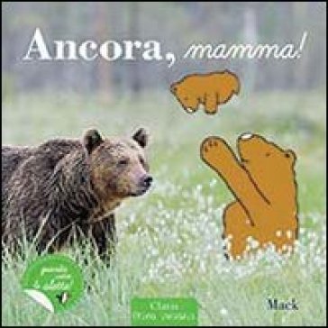 Ancora, mamma! Ediz. illustrata Mack
