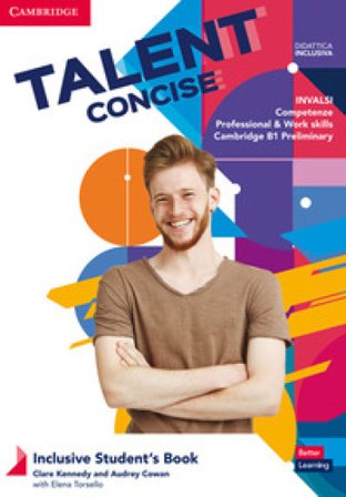 Talent concise. Inclusive student's book. Per il biennio degli Ist. tecnici e professionali. Con e-book. Con espansione online Clare Kennedy