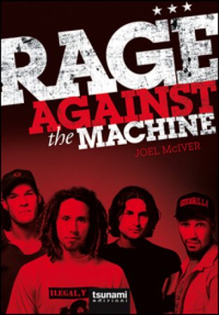 Rage Against the Machine. Ediz. illustrata Joel McIver