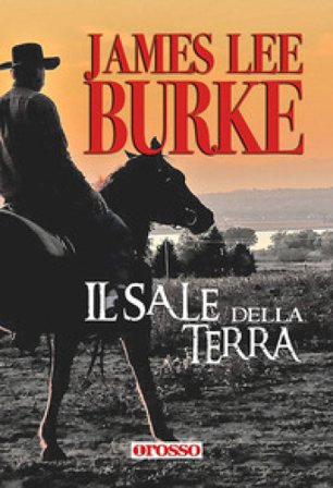 Il sale della terra James Lee Burke