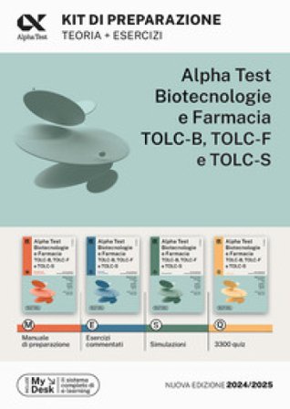 Alpha Test. Biotecnologie e farmacia TOLC-B, TOLC-F e TOLC-S. Kit di preparazione. Ediz. MyDesk. Con software di simulazione Stefano Bertocchi