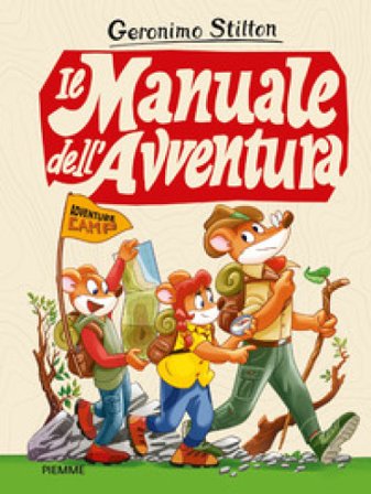 Il manuale dell'avventura. Adventure camp Geronimo Stilton