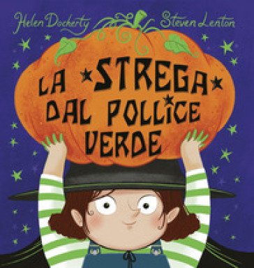La strega dal pollice verde. Ediz. a colori Helen Docherty