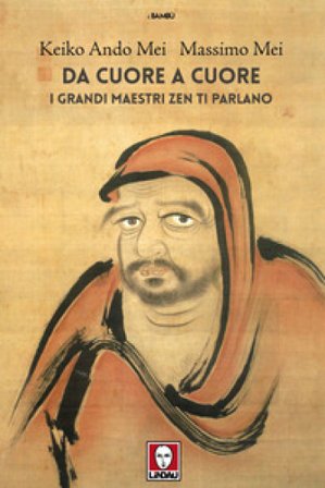 Da cuore a cuore. I grandi maestri zen ti parlano Keiko Ando Mei