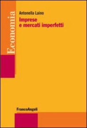 Imprese e mercati imperfetti Antonella Laino
