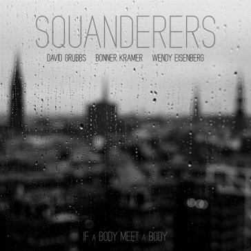 If a body meet a body (clear vinyl) SQUANDERERS