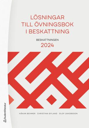 Lösningar till övningsbok i beskattning - Beskattningen 2024
