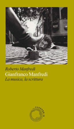 Gianfranco Manfredi. La musica, la scrittura Roberto Manfredi