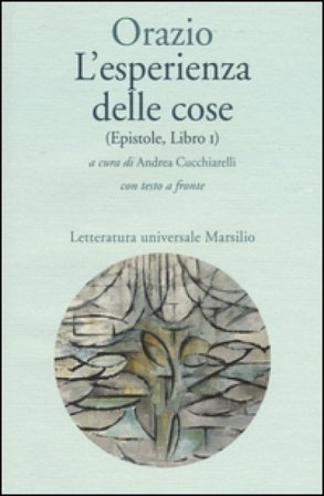 L'esperienza delle cose (Epistole, Libro I). Testo latino a fronte Quinto Orazio Flacco