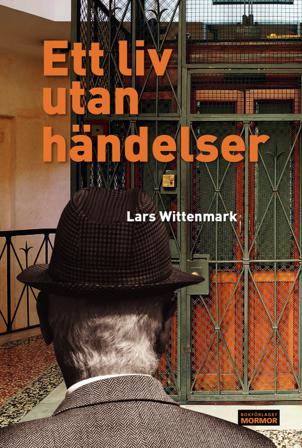 Ett liv utan händelser - Bok av Lars Wittenmark - Danskt band