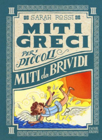 Miti da brividi. Miti greci per i piccoli. Ediz. a colori. Vol. 3 Sarah Rossi