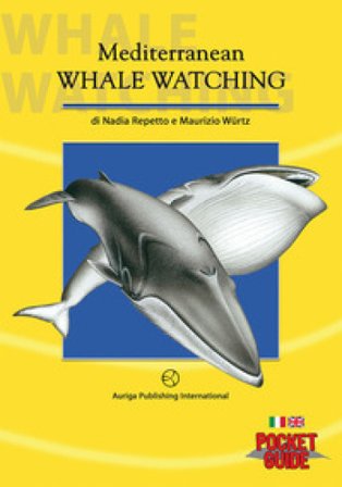 Mediterranean whalewatching. Pocket guide. Ediz. bilingue Maurizio Wurtz