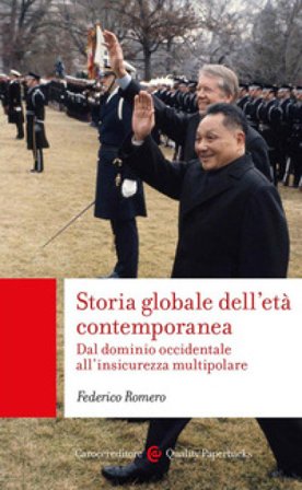 Storia globale dell'età contemporanea. Dal dominio occidentale all'insicurezza multipolare Federico Romero