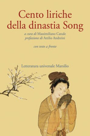 Cento liriche della dinastia Song. Testo originale a fronte. Ediz. critica