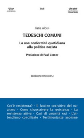 Tedeschi comuni. La non conformità quotidiana alla politica nazista Ilaria Aloisi
