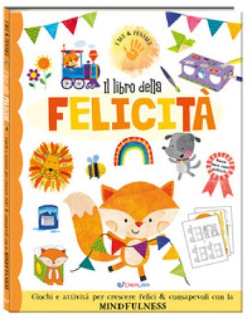 Il libro della felicità. Ediz. a colori