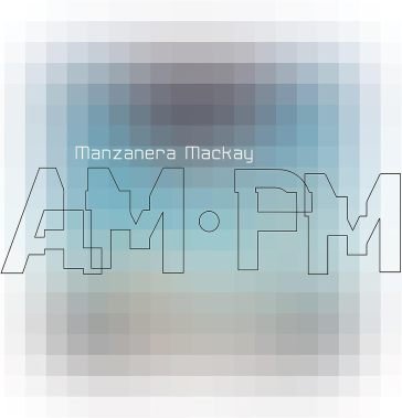 Manzanera mackay am.pm PHIL & AN MANZANERA