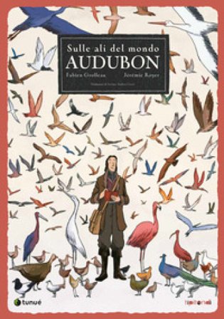 Audubon. Sulle ali del mondo Grolleau Fabien