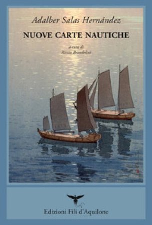 Nuove carte nautiche. Testo spagnolo a fronte. Ediz. bilingue Adalber Salas Hernández