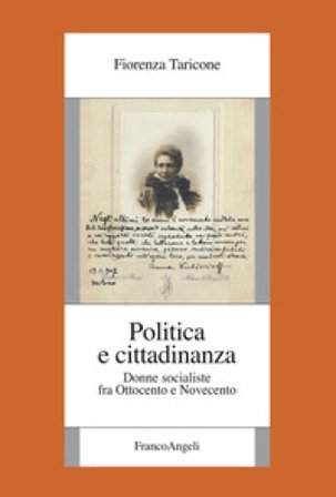 Politica e cittadinanza. Donne socialiste fra Ottocento e Novecento Fiorenza Taricone