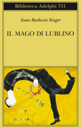 Il mago di Lublino Isaac Bashevis Singer
