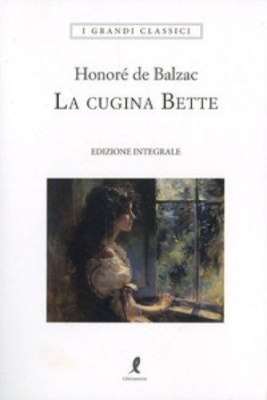 La cugina Bette. Ediz. integrale Honoré de Balzac