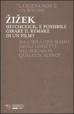 Hitchcock. È possibile girare il remake di un film? Žižek Slavoj