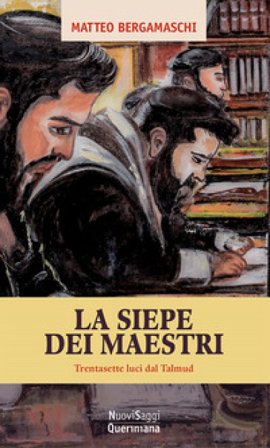 La siepe dei maestri. Trentasette luci di Talmud Matteo Bergamaschi