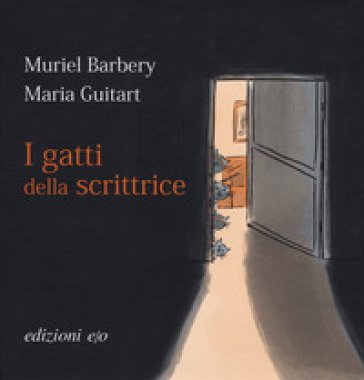 I gatti della scrittrice. Ediz. a colori Muriel Barbery