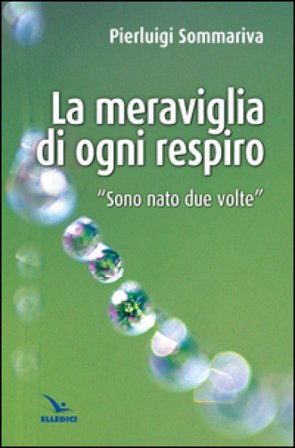 La meraviglia di ogni respiro Pierluigi Sommariva