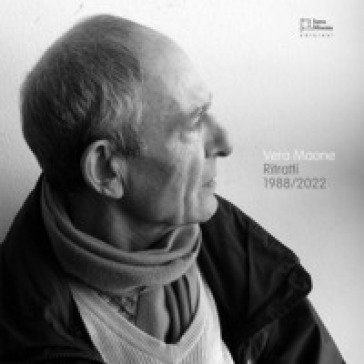 Ritratti. 1988-2022 Vera Maone