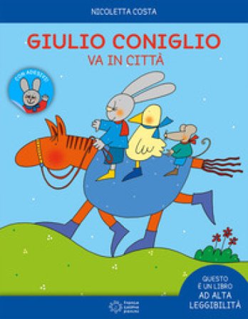 Giulio Coniglio va in città. Ediz. a colori. Con Adesivi Nicoletta Costa