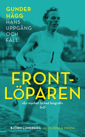Frontlöparen. Gunder Hägg, hans uppgång och fall, ISBN: 9789177898924