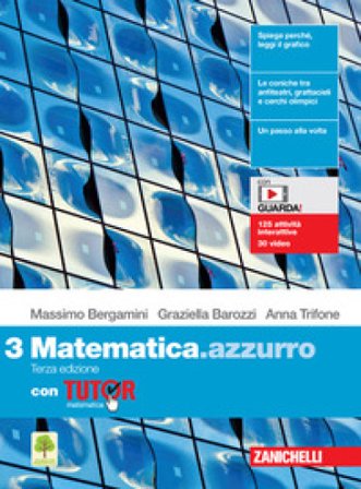 Matematica.azzurro. Con Tutor. Per le Scuole superiori. Con e-book. Con espansione online. Vol. 3 Massimo Bergamini