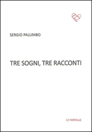 Tre sogni, tre racconti Sergio Palumbo