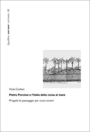 Pietro Porcinai e l'Italia della corsa al mare. Progetti di paesaggio per nuovi turismi Viola Corbari