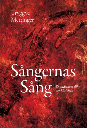 Sångernas sång : en mästares dikt om kärleken - Bok av Tryggve Mettinger - Danskt band